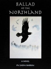 Ballad of the Northland by Jason Barron